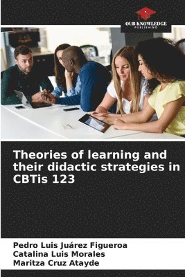 Theories of learning and their didactic strategies in CBTis 123 1