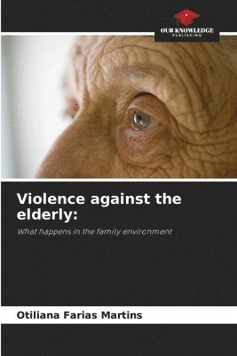 bokomslag Violence against the elderly