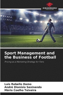 Sport Management and the Business of Football 1