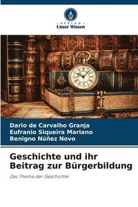 bokomslag Geschichte und ihr Beitrag zur Brgerbildung