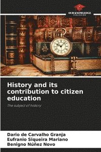 bokomslag History and its contribution to citizen education