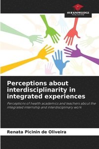 bokomslag Perceptions about interdisciplinarity in integrated experiences