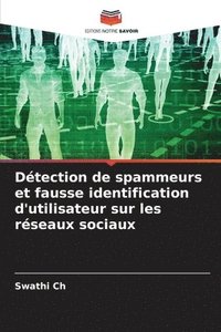 bokomslag Dtection de spammeurs et fausse identification d'utilisateur sur les rseaux sociaux