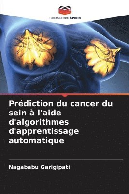 bokomslag Prdiction du cancer du sein  l'aide d'algorithmes d'apprentissage automatique