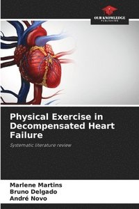 bokomslag Physical Exercise in Decompensated Heart Failure