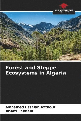 Forest and Steppe Ecosystems in Algeria 1