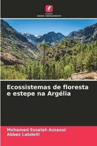 bokomslag Ecossistemas de floresta e estepe na Arglia