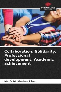 bokomslag Collaboration, Solidarity, Professional development, Academic achievement