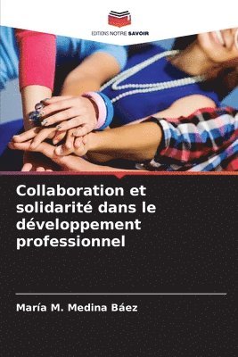 bokomslag Collaboration et solidarit dans le dveloppement professionnel