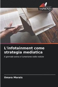 bokomslag L'infotainment come strategia mediatica