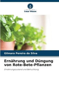 bokomslag Ernhrung und Dngung von Rote-Bete-Pflanzen