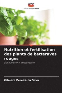 bokomslag Nutrition et fertilisation des plants de betteraves rouges