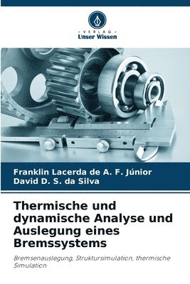 Thermische und dynamische Analyse und Auslegung eines Bremssystems 1