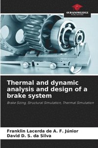 bokomslag Thermal and dynamic analysis and design of a brake system