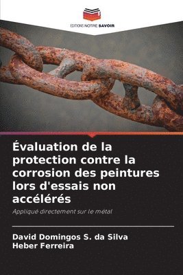 bokomslag valuation de la protection contre la corrosion des peintures lors d'essais non acclrs