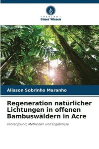 bokomslag Regeneration natrlicher Lichtungen in offenen Bambuswldern in Acre