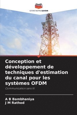 Conception et dveloppement de techniques d'estimation du canal pour les systmes OFDM 1