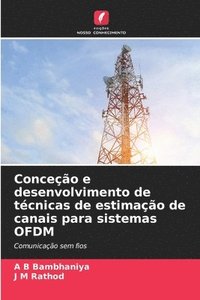 bokomslag Conceo e desenvolvimento de tcnicas de estimao de canais para sistemas OFDM