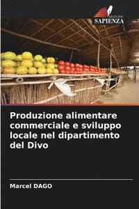 bokomslag Produzione alimentare commerciale e sviluppo locale nel dipartimento del Divo