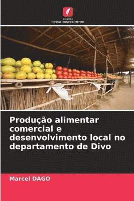 Produo alimentar comercial e desenvolvimento local no departamento de Divo 1