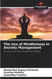 bokomslag The Use of Mindfulness in Anxiety Management