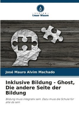 bokomslag Inklusive Bildung - Ghost, Die andere Seite der Bildung