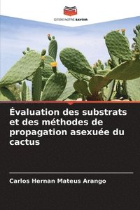 bokomslag valuation des substrats et des mthodes de propagation asexue du cactus