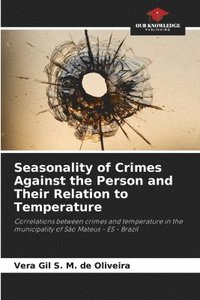 bokomslag Seasonality of Crimes Against the Person and Their Relation to Temperature