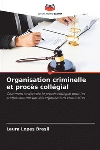 bokomslag Organisation criminelle et procs collgial