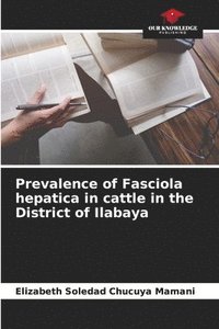 bokomslag Prevalence of Fasciola hepatica in cattle in the District of Ilabaya