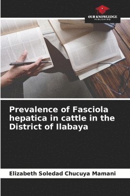 Prevalence of Fasciola hepatica in cattle in the District of Ilabaya 1