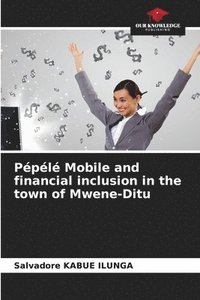 bokomslag Ppl Mobile and financial inclusion in the town of Mwene-Ditu