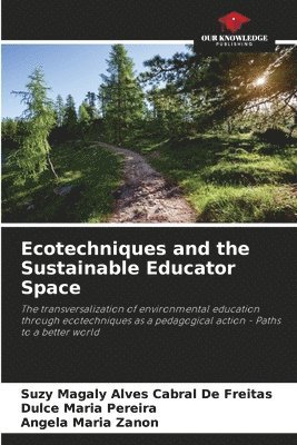 Ecotechniques and the Sustainable Educator Space 1