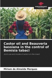 bokomslag Castor oil and Beauveria bassiana in the control of Bemisia tabaci