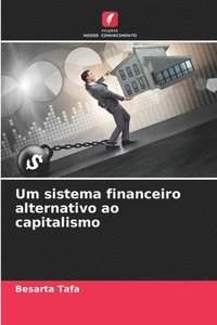 bokomslag Um sistema financeiro alternativo ao capitalismo