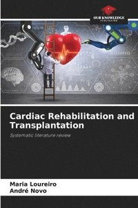 bokomslag Cardiac Rehabilitation and Transplantation