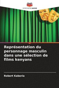 bokomslag Reprsentation du personnage masculin dans une slection de films kenyans