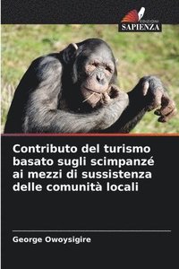 bokomslag Contributo del turismo basato sugli scimpanz ai mezzi di sussistenza delle comunit locali