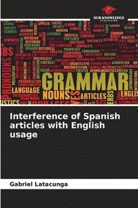 bokomslag Interference of Spanish articles with English usage