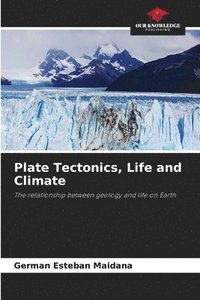 bokomslag Plate Tectonics, Life and Climate
