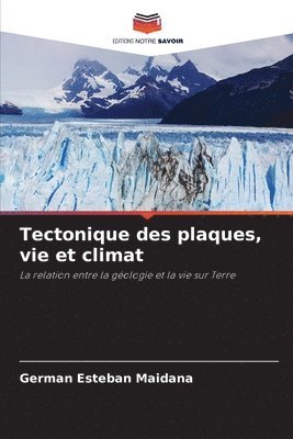 Tectonique des plaques, vie et climat 1