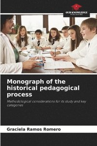bokomslag Monograph of the historical pedagogical process