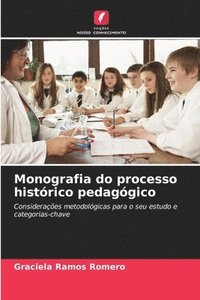 bokomslag Monografia do processo histrico pedaggico