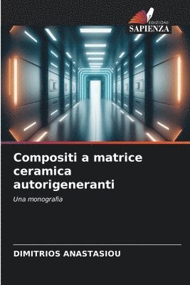 bokomslag Compositi a matrice ceramica autorigeneranti