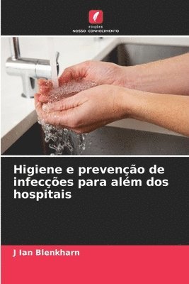 Higiene e preveno de infeces para alm dos hospitais 1