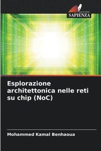 bokomslag Esplorazione architettonica nelle reti su chip (NoC)