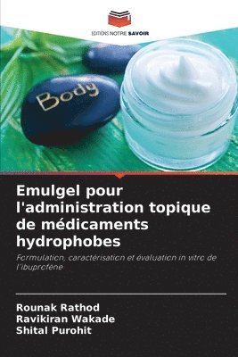 Emulgel pour l'administration topique de mdicaments hydrophobes 1