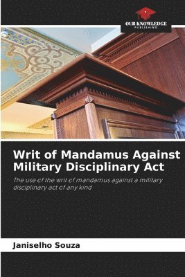 Writ of Mandamus Against Military Disciplinary Act 1