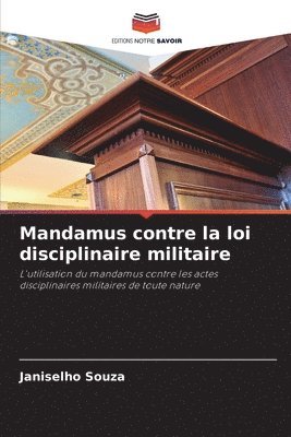 Mandamus contre la loi disciplinaire militaire 1