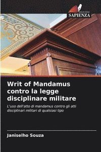 bokomslag Writ of Mandamus contro la legge disciplinare militare
